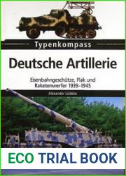 Deutsche Artillerie Eisenbahngeschutze, Flak und Raketenwerfer 1939-1945