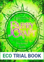 Faery Craft Weaving Connections with the Enchanted Realm