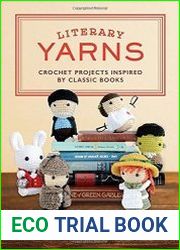 Literary Yarns Crochet Projects Inspired by Classic Books