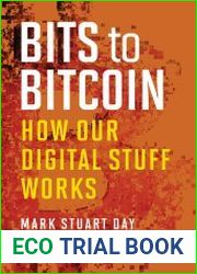 Bits to Bitcoin How Our Digital Stuff Works