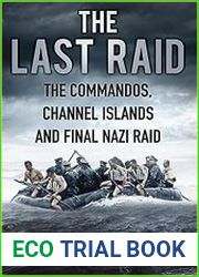 The Last Raid The Commandos, Channel Islands and Final Nazi Raid