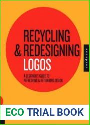 Recycling and Redesigning Logos A Designer|s Guide to Refreshing & Rethinking Design