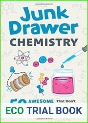Junk Drawer Chemistry 50 Awesome Experiments That Don|t Cost a Thing