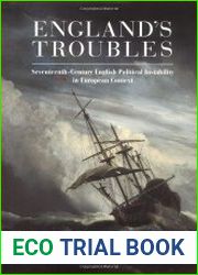 England|s Troubles Seventeenth-Century English Political Instability in European Context