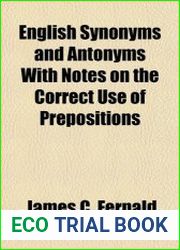 English Synonyms and Antonyms with Notes on the Correct Use of Prepositions