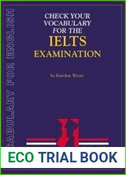 Check your vocabulary for english for IELTS examination. A workbook for students