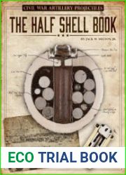 Civil War Artillery Projectiles The Half Shell Book