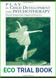 Play in Child Development and Psychotherapy Toward Empirically Supported Practice