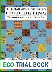The Harmony Guide To Crocheting Techniques and Stitches