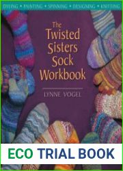 The Twisted Sisters Sock Workbook
