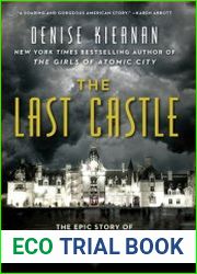 The Last Castle The Epic Story of Love, Loss, and American Royalty in the Nation’s Largest Home
