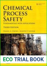 Chemical Process Safety Fundamentals with Applications, Third Edition
