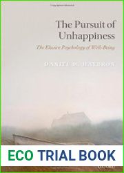 The Pursuit of Unhappiness The Elusive Psychology of Well-Being