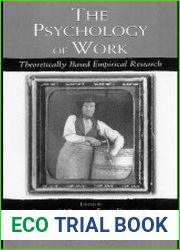 The Psychology of Work Theoretically Based Empirical Research