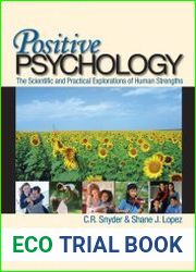 Positive Psychology The Scientific and Practical Explorations of Human Strengths