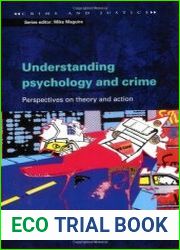 Understanding Psychology and Crime Perspectives on Theory and Action