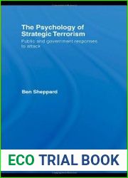 The Psychology of Strategic Terrorism Public and Government Responses to Attack