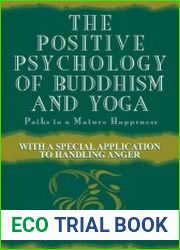 The Positive Psychology of Buddhism and Yoga Paths to A Mature Happiness