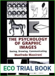The Psychology of Graphic Images Seeing, Drawing, Communicating