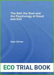 The Self, the Soul and the Psychology of Good and Evil (Routledge Studies in Ethics and Moral Theory)