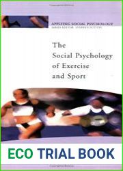 The Social Psychology of Exercise and Sport