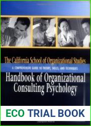 The California School of Organizational Studies Handbook of Organizational Consulting Psychology A Comprehensive Guide to Theory, Skills, and Techniques