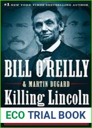 Killing Lincoln The Shocking Assassination that Changed America Forever