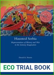 Haunted Serbia Representations of History and War in the Literary Imagination