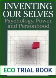 Inventing our Selves Psychology, Power, and Personhood