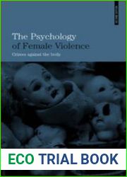 The Psychology of Female Violence Crimes Against the Body