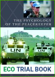 The Psychology of the Peacekeeper Lessons from the Field