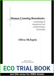 Women Crossing Boundaries A Psychology of Immigration and Transformations of Sexuality