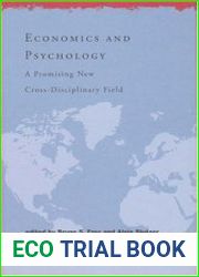 Economics and Psychology A Promising New Cross-Disciplinary Field (CESifo Seminar Series)