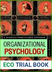ORGANIZATIONAL PSYCHOLOGY A SCIENTIST. PRACTITIONER APPROACH