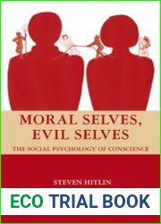 Moral Selves, Evil Selves The Social Psychology of Conscience