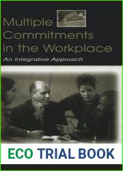 Multiple Commitments in the Workplace An Integrative Approach (Series in Applied Psychology)