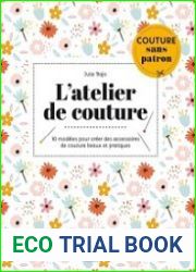 L|atelier de couture. 10 mod?les pour cr?er des accessoires de couture beaux et pratiques