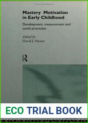 Mastery Motivation in Early Childhood Development, Measurement and Social Processes (International Library of Psychology)