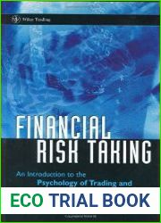 Financial risk taking an introduction to the psychology of trading and behavioural finance