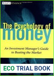The Psychology of Money An Investment Manager|s Guide to Beating the Market (Wiley Finance)