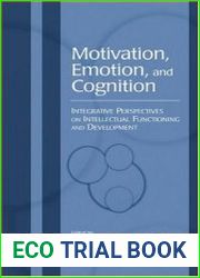 Motivation, Emotion, and Cognition Integrative Perspectives on Intellectual Functioning and Development (Educational Psychology Series)