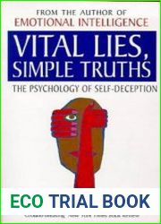 Vital Lies, Simple Truths The Psychology of Self Deception