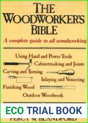 The Woodworker|s Bible A Complete Guide to All Woodworking