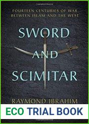 Sword and Scimitar Fourteen Centuries of War between Islam and the West