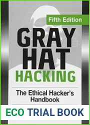 Gray Hat Hacking The Ethical Hacker|s Handbook, 5th Edition