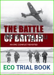 The Battle of Britain An Epic Conflict Revisited