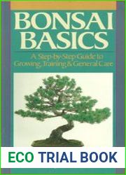 Bonsai Basics A Step-By-Step Guide To Growing, Training & General Care