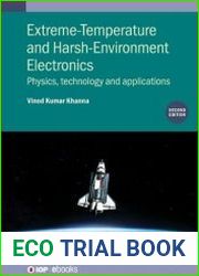 Extreme-Temperature and Harsh-Environment Electronics Physics, technology and applications, 2nd Edition