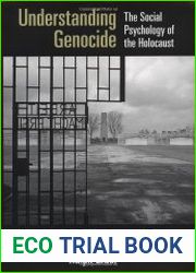 Understanding Genocide The Social Psychology of the Holocaust
