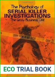 The Psychology of Serial Killer Investigations The Grisly Business Unit